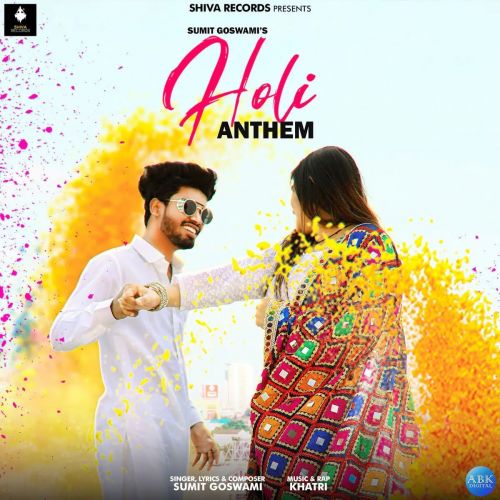 Holi Anthem Sumit Goswami Mp3 Song Download