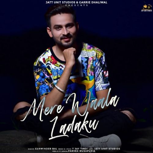 Mere Wala Ladaku Gurwinder Bal Mp3 Song Download