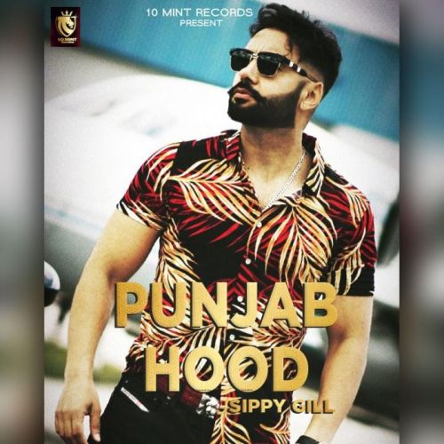 Punjab Hood Sippy Gill Mp3 Song Download