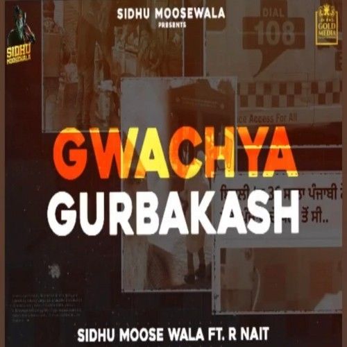 Gwacheya Gurbakash Sidhu Moose Wala, R Nait Mp3 Song Download