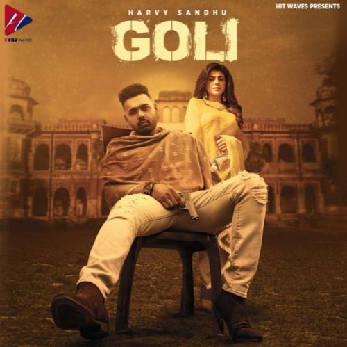 Goli Harvy Sandhu Mp3 Song Download