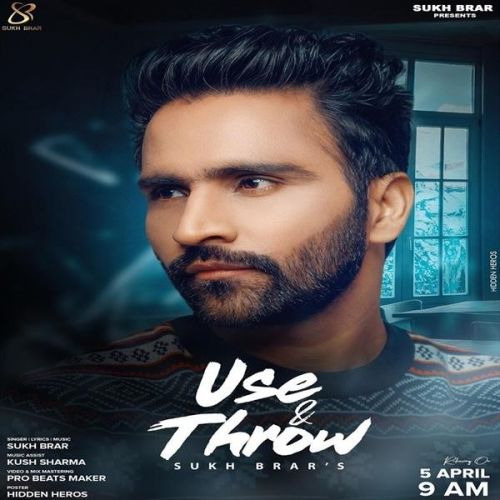 Use & Throw Sukh Brar Mp3 Song Download