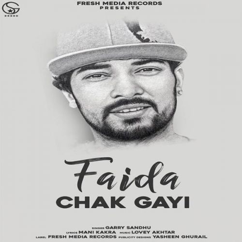 Faida Chak Gayi Garry Sandhu Mp3 Song Download