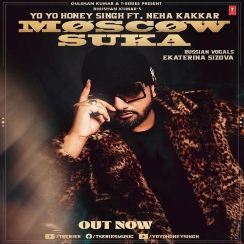Moscow Suka Neha Kakkar, Yo Yo Honey Singh Mp3 Song Download