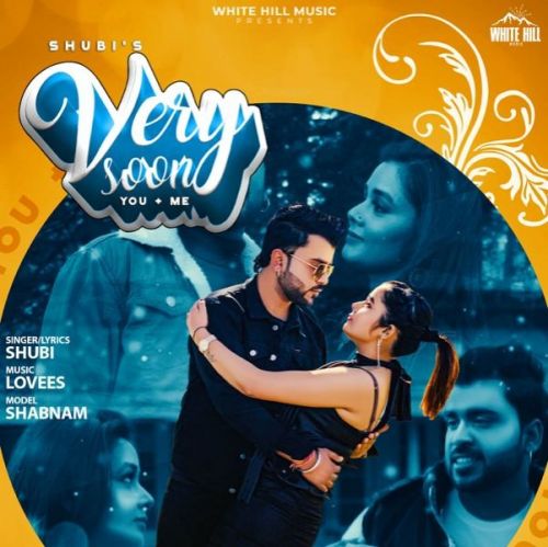 Very Soon Shubi Mp3 Song Download