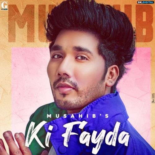 Ki Fayda Musahib Mp3 Song Download