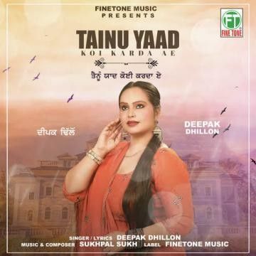 Tainu Yaad Koi Karda Ae Deepak Dhillon Mp3 Song Download