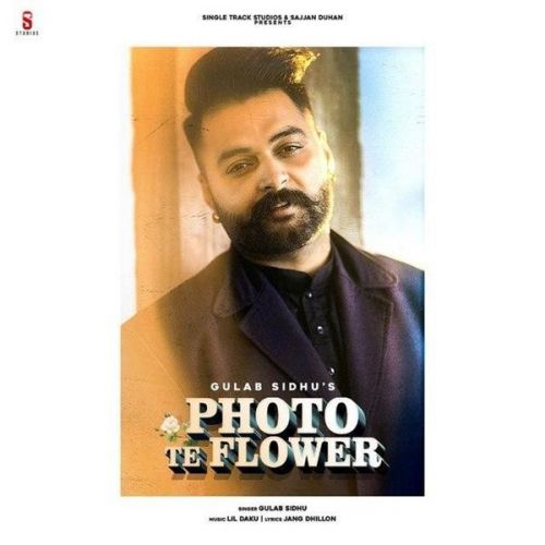 Photo te Flower Gulab Sidhu Mp3 Song Download