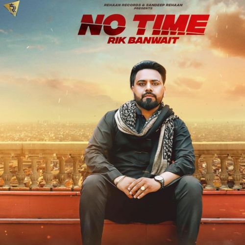 No Time Rik Banwait Mp3 Song Download