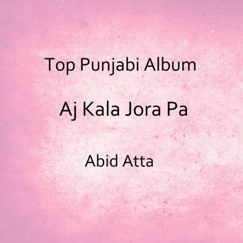 Aj Kala Jora Pa Abid Atta Mp3 Song Download