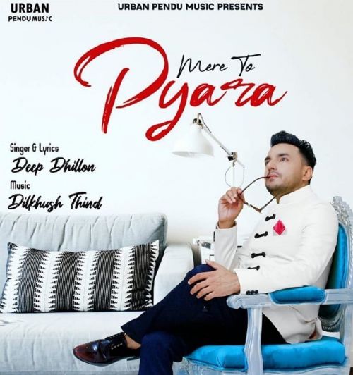 Mere To Pyara Deep Dhillon Mp3 Song Download