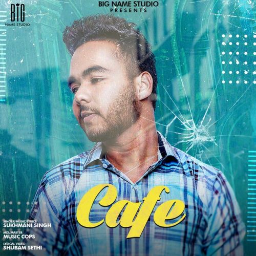Cafe Sukhmani Singh Mp3 Song Download