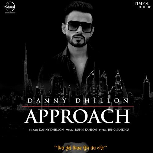 Approach Danny Dhillon Mp3 Song Download