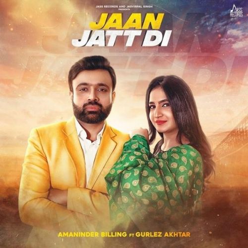 Jaan Jatt Di Gurlez Akhtar, Amaninder Billing Mp3 Song Download