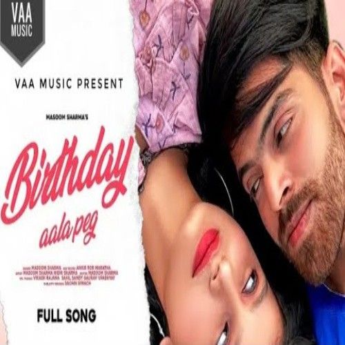 Birthday Aala Peg Masoom Sharma Mp3 Song Download