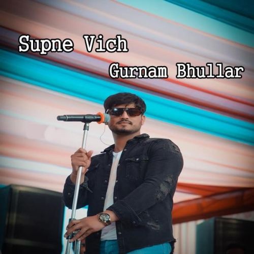 Supne Vich Gurnam Bhullar Mp3 Song Download
