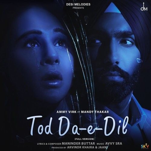Tod Da E Dil (Full Version) Ammy Virk Mp3 Song Download
