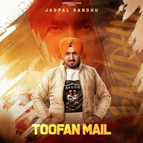 Toofan Mail Jagpal Sandhu Mp3 Song Download