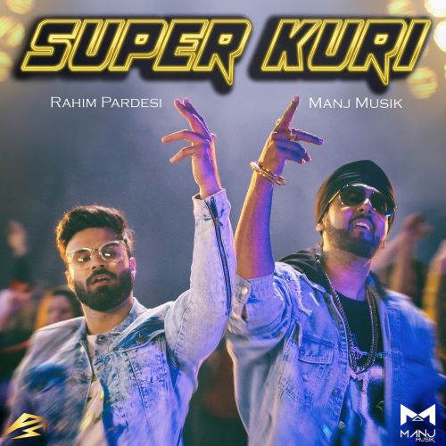 Super Kuri Manj Musik, Rahim Pardesi Mp3 Song Download