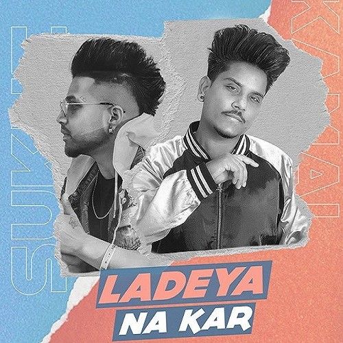 Ladeya Na Kar Kamal Khan Mp3 Song Download