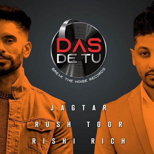 Das De Tu Rush Toor, Jagtar Mp3 Song Download