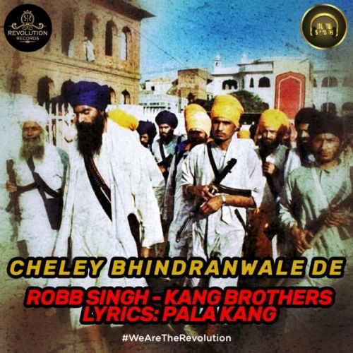 Cheley Bhindranwale De Robb Singh, Kang Brothers Mp3 Song Download