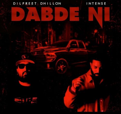 Dabde Ni Dilpreet Dhillon Mp3 Song Download