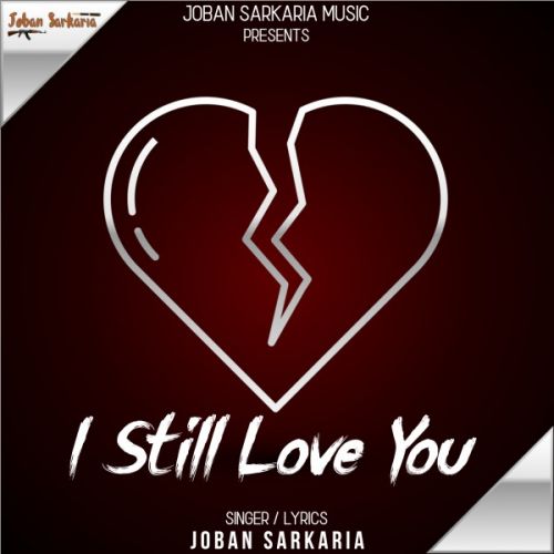 I Still Love You Joban Sarkaria Mp3 Song Download