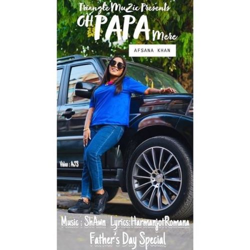 Oh Mere Papa Afsana Khan Mp3 Song Download