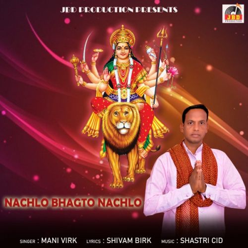 Nachlo Bhagto Nachlo Mani Virk Mp3 Song Download
