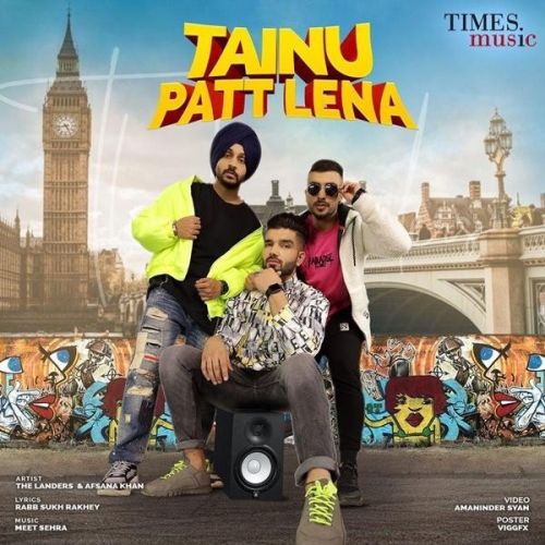 Tainu Patt Lena The Landers, Afsana Khan Mp3 Song Download