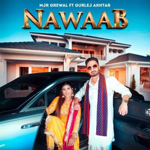 Nawaab Mjr Grewal, Gurlej Akhtar Mp3 Song Download