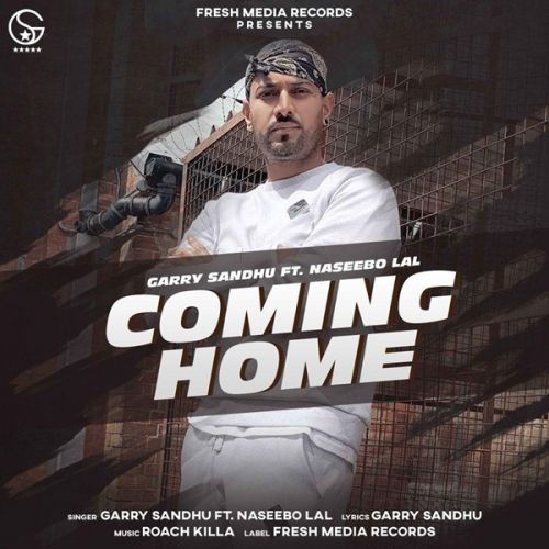 Coming Home Garry Sandhu, Naseebo Lal Mp3 Song Download