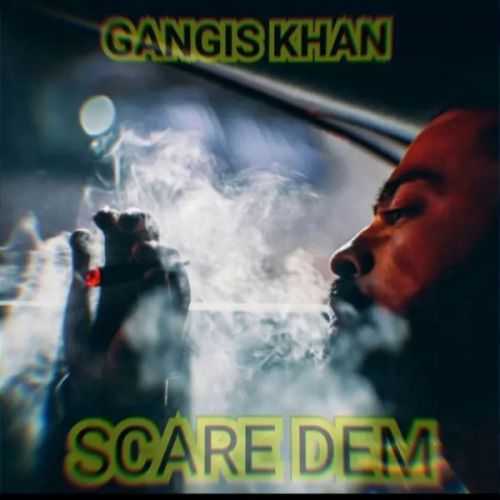 Scare Dem Gangis Khan Mp3 Song Download