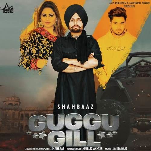 Guggu Gill Gurlez Akhtar, Shahbaaz Mp3 Song Download