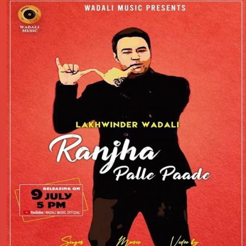 Ranjha Palle Paade Lakhwinder Wadali Mp3 Song Download