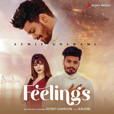 Feelings Sumit Goswami Mp3 Song Download