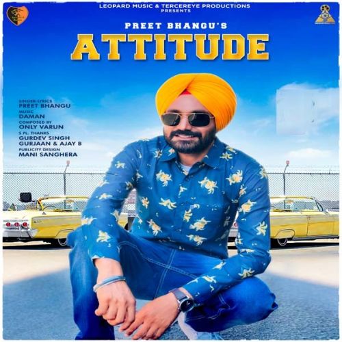 Attitude Preet Bhangu Mp3 Song Download