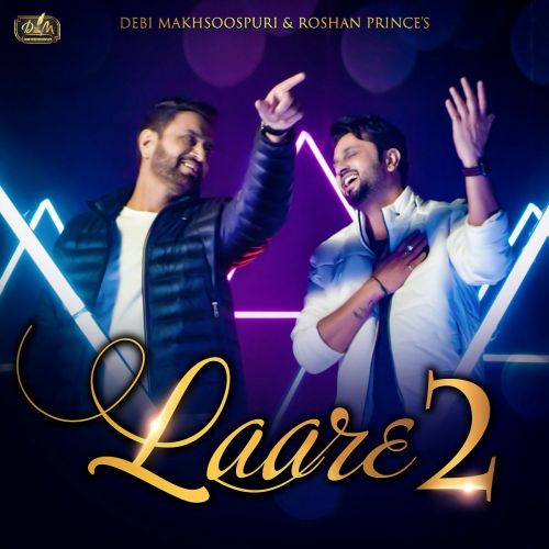 Laare 2 Debi Makhsoospuri, Roshan Prince Mp3 Song Download
