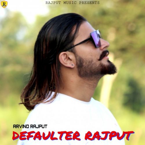 Defaulter Rajput Arvind Rajput, Raahi Mp3 Song Download