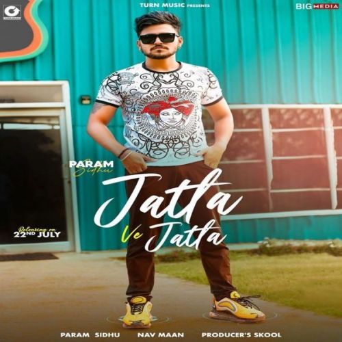 Jatta Ve Jatta Param Sidhu Mp3 Song Download