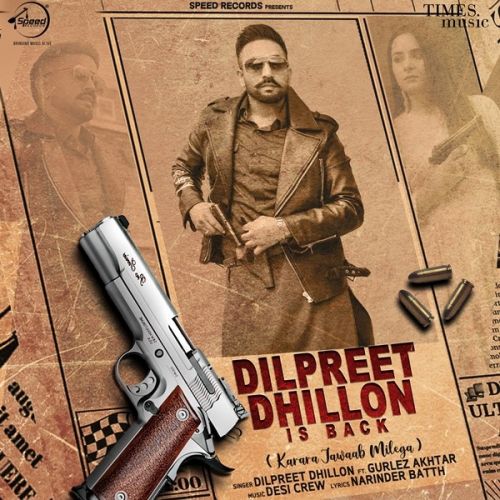 Dilpreet Dhillon Is Back Dilpreet Dhillon, Gurlez Akhtar Mp3 Song Download