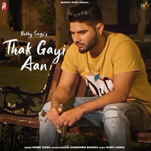 Thak Gayi Aan Nobby Singh Mp3 Song Download