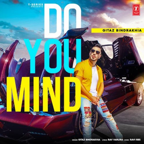 Do You Mind Gitaz Bindrakhia Mp3 Song Download