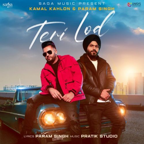 Teri Lod Kamal Kahlon, Param Singh Mp3 Song Download