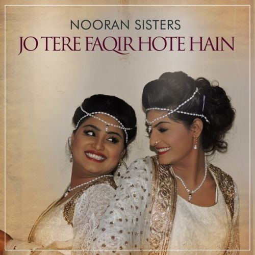 Jo Tere Faqir Hote Hain Nooran Sisters Mp3 Song Download