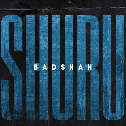 Shuru (The Power Of Dreams Of A Kid) Badshah Mp3 Song Download