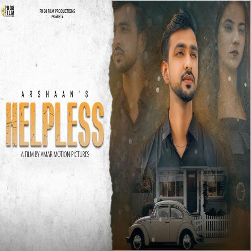 Helpless Arshaan Mp3 Song Download