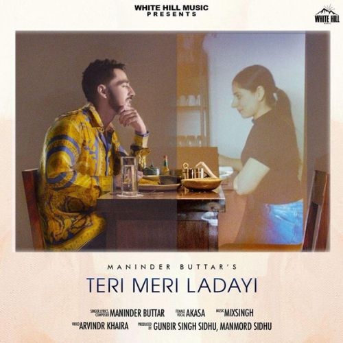 Teri Meri Ladayi Maninder Buttar, Akasa, Tania Mp3 Song Download