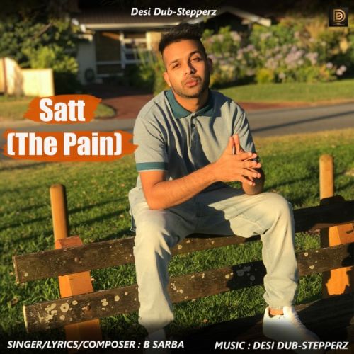 Satt (The Pain) B Sarba Mp3 Song Download